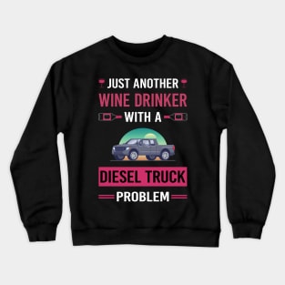 Wine Drinker Diesel Truck Trucks Crewneck Sweatshirt